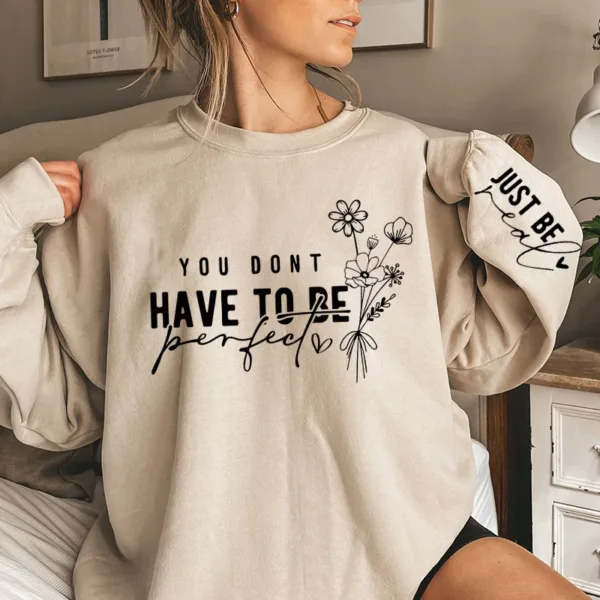 You Don't Have To Be Perfect Print Women Sweatshirts Autumn Winter Fashion Ladies Long Sleeves Sweatshirt Plus Size Sweatshirt - Image 3