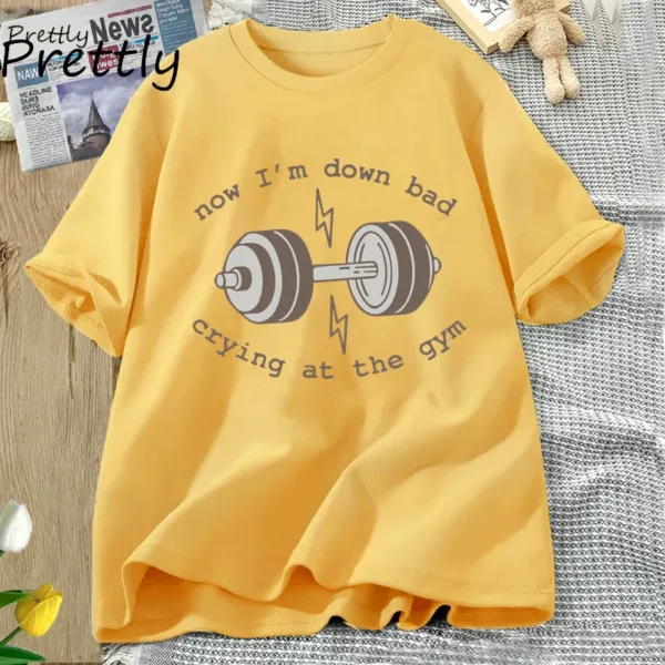 Now Down Bad Crying At The Gym Graphic T Shirts Women Funny Workout Weightlifting Tshirt Cotton Short Sleeve Tee Womens Clothing - Image 7