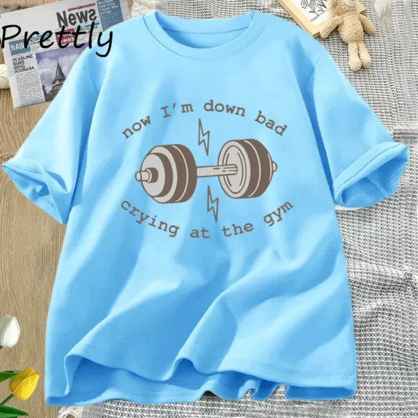 Now Down Bad Crying At The Gym Graphic T Shirts Women Funny Workout Weightlifting Tshirt Cotton Short Sleeve Tee Womens Clothing - Image 3