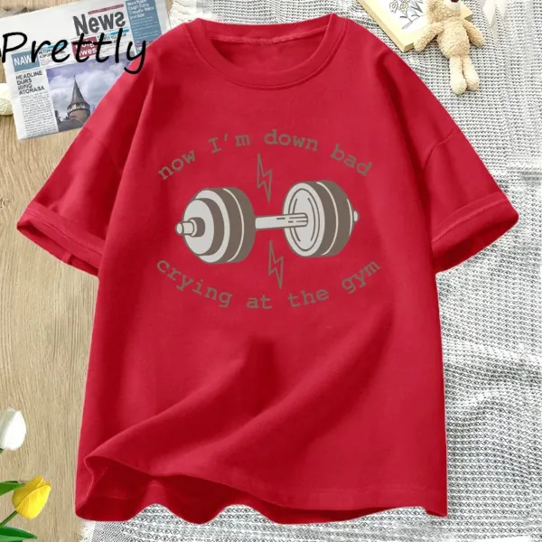 Now Down Bad Crying At The Gym Graphic T Shirts Women Funny Workout Weightlifting Tshirt Cotton Short Sleeve Tee Womens Clothing - Image 5