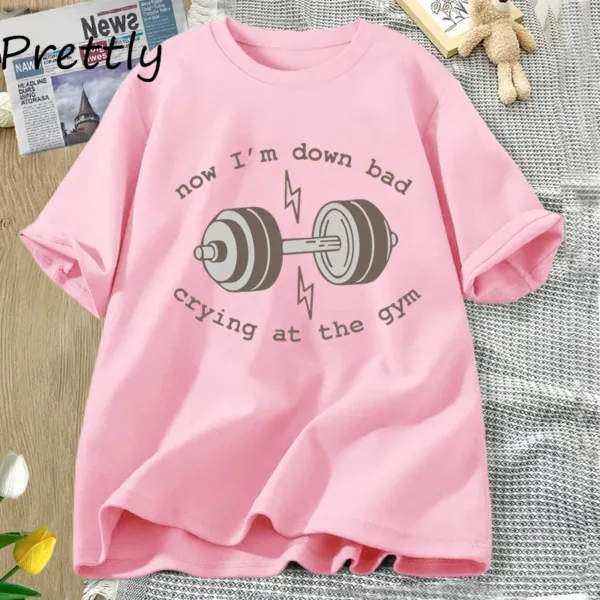 Now Down Bad Crying At The Gym Graphic T Shirts Women Funny Workout Weightlifting Tshirt Cotton Short Sleeve Tee Womens Clothing - Image 4